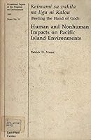 Keimami sa vakila na liga ni Kalou =: Feeling the hand of God : human and nonhuman impacts on Pacific island environments 0866381546 Book Cover