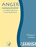 Anger Management for Substance Abuse and Mental Health Clients - Participant Workbook
