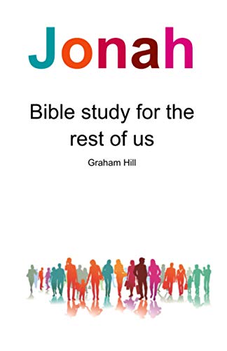Jonah: Bible Study For The Rest Of Us
