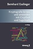 Das CrypTool-Buch: Kryptografie lernen und anwenden mit CrypTool und...