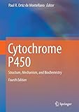 Cytochrome P450: Structure, Mechanism, and Biochemistry
