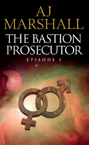 The Bastion Prosecutor - Episode 1: Book 2 in the exciting 'Kalahari Series' of near future novels. (The Kalahari Series)