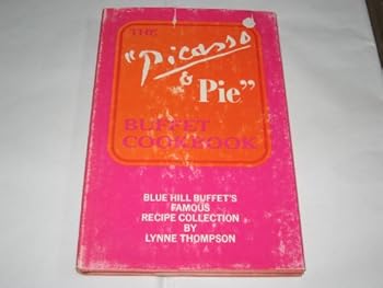 Hardcover The "Picasso & Pie" Buffet Cookbook: Blue Hill Buffet's Famous Recipe Collection. - Book