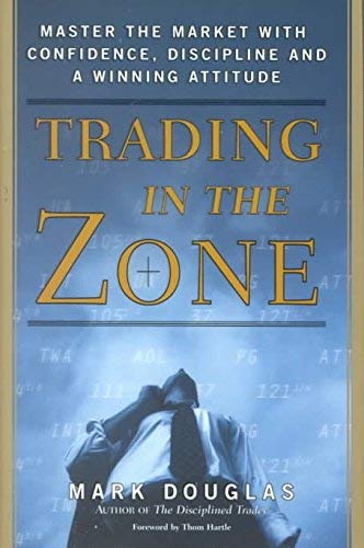 [(Trading in the Zone )] [Author: Mark Douglas] [Jan-2001]