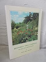 Between two gardens: The diary of two Border gardens 090081117X Book Cover