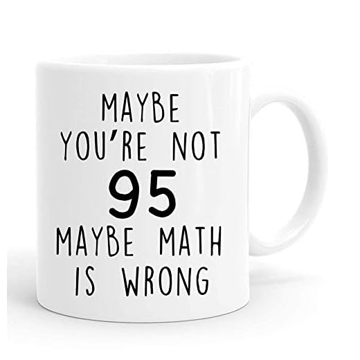 Más de 95 taza de café, tal vez no seas 95 tal vez las matemáticas no sean una taza, regalo de cumpleaños número 95 para mujeres, divertidos regalos de cumpleaños de 95 años de 1925, tazas de café de