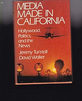 Hardcover Media Made in California: Hollywood, Politics, and the News Book