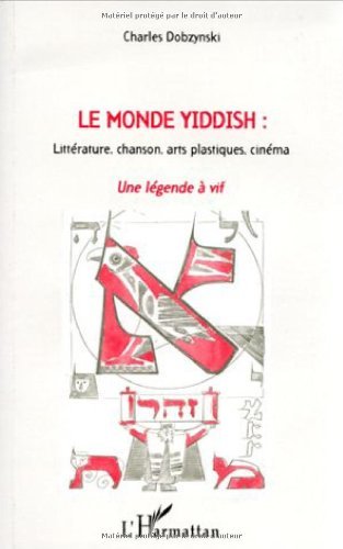 Monde yiddish litterature chanson arts plastiques cin: Littérature, chanson, arts plastiques, cinéma - Une légende à vif