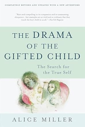 The Drama of the Gifted Child – Alice Miller