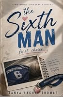 The Sixth Man, First Choice: Kingswood University Series Book 2 8168940504 Book Cover