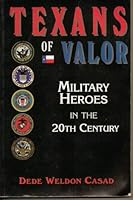 Texans of Valor: Military Heroes of the Twentieth Century 1571681132 Book Cover