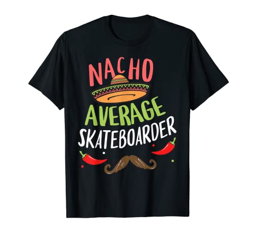 Nacho Average Skateboarder Cinco De Mayo T-Shirt