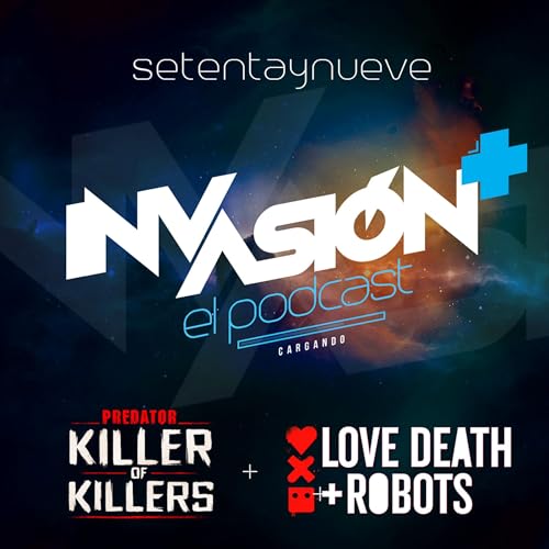 Page de couverture de Invasión + "Depredador: Cazador de Asesinos" + "Love, Death and Robots Temporada 4" De seres invencibles, samurais, vikingos y robots que terminan aburriendo.