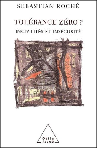 Tolérance zéro ?: Incivilités et insécurité