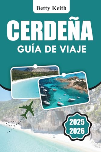 CERDEÑA Guía de viaje 2025-2026: Actividades familiares, senderos naturales y