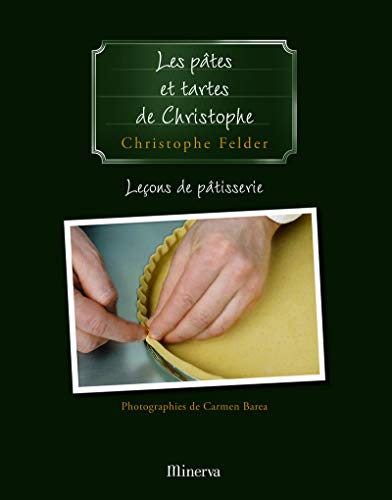 Télécharger Les Pâtes et tartes de Christophe . Leçons de pâtisserie n°3 Francais PDF
