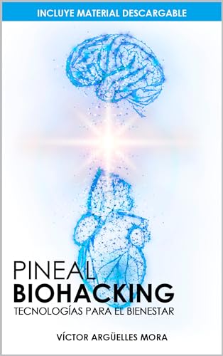 Pineal Biohacking: Tecnologías para el Bienestar (Spanish Edition)