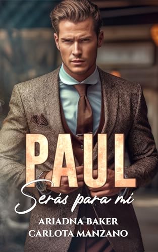 Paul: Serás para mí