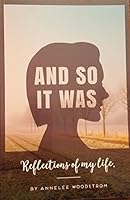And So It Was - Reflections of my Life 1931916772 Book Cover