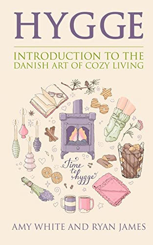Hygge: Introduction to The Danish Art of Cozy Living (Hygge