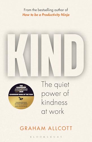 Kind: The Quiet Power Of Kindness At Work