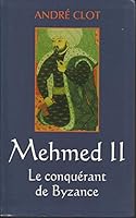Mehmed II, le conquerant de Byzance 2262007195 Book Cover