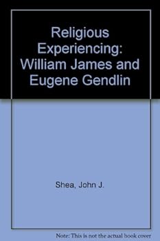 Hardcover Religious Experiencing: William James and Eugene Gendlin Book
