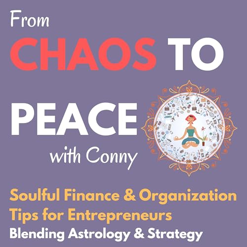 Page de couverture de Finance & Organization Tips for Entrepreneurs, Blending Astrology & Strategy – Chaos to Peace with Conny