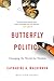 Butterfly Politics: Changing the World for Women, With a New Preface