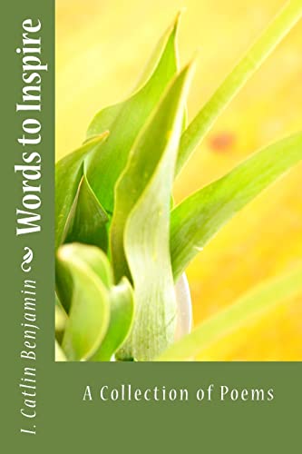 Words to Inspire: A collection of Poems