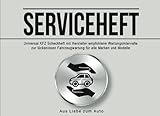  Serviceheft: Universal KFZ Scheckheft mit Hersteller empfohlene Wartungsintervalle zur lückenlosen Fahrzeugwartung für alle Marken und Modelle
