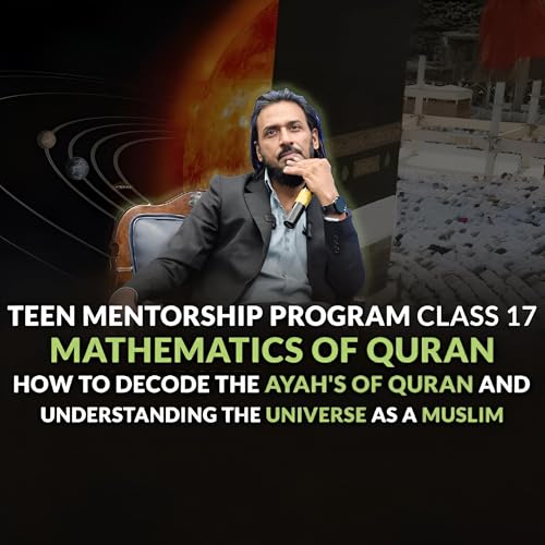 Mathematics of Quran | Decoding Quranic Ayahs to Understand the Universe | Teen Mentorship Program | Sahil Adeem Podcast Podcast Por  arte de portada