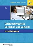 Spedition und Logistik: Leistungsprozesse: Lernsituationen