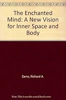 The Enchanted Mind: A New Vision for Inner Space and Body 0944812236 Book Cover