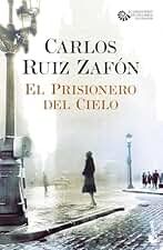 El Prisionero del Cielo: El cementerio de los libros olvidados, 3 (Biblioteca Carlos Ruiz Zafón)