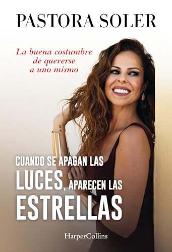 Cuando se apagan las luces, aparecen las estrellas: La buena costumbre de quererse a uno mismo (HARPERCOLLINS NF)