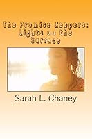The Promise Keepers: Lights on the Surface 1515342921 Book Cover