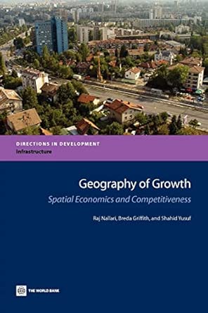 Geography of Growth: Spatial Economics and Competitiveness (Directions in Development) book cover