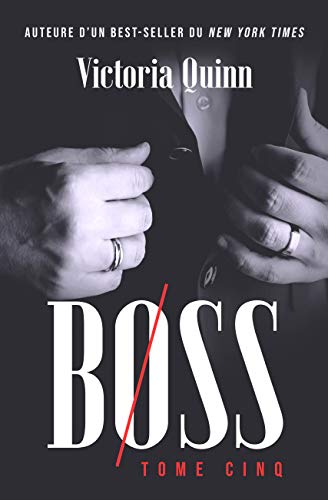 Boss Tome cinq (French Edition)