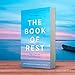 The Book of Rest: How to find calm in a chaotic world