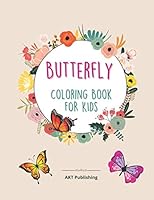 Butterfly Coloring Book For Kids: 50 completely unique butterfly coloring pages | Fun activity book for young children, Ages 2-8. Simple and Easy Butterflies B091LZDFXL Book Cover