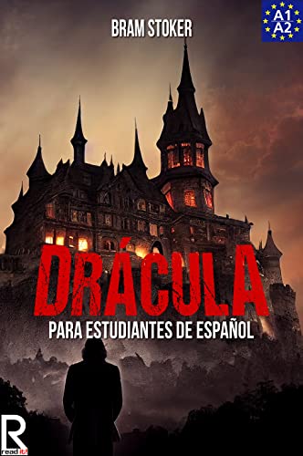 Drácula para estudiantes de español. Nivel A1-A2. Principiantes (Spanish Edition)