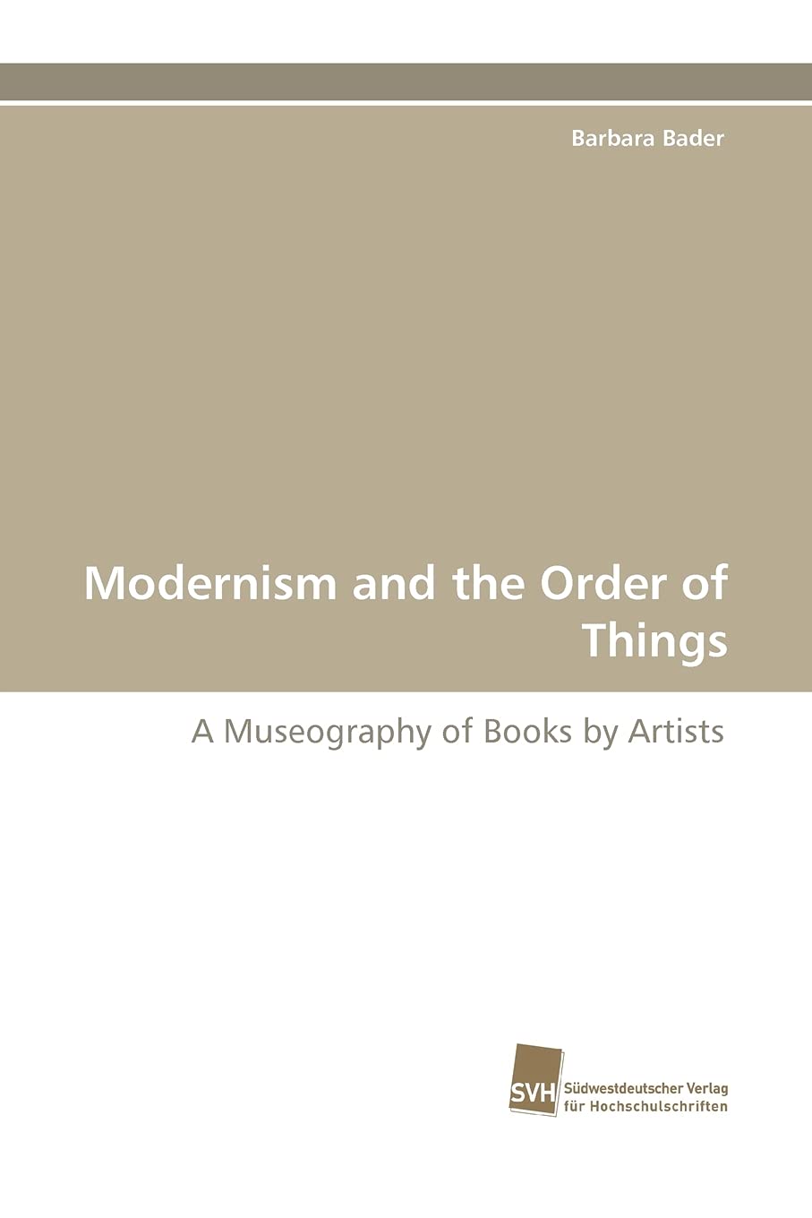 Modernism and the Order of Things livre beaux arts catalogue muséographie design graphique