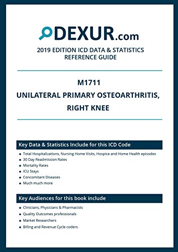 ICD 10 M1711 - Unilateral primary osteoarthritis, right knee - Dexur Data & Statistics Reference Guide (English Edition) - Health, Dexur