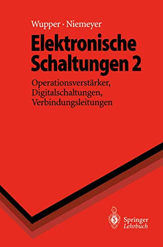Preisvergleich Produktbild Elektronische Schaltungen 2: Operationsverstärker, Digitalschaltungen, Verbindungsleitungen (Springer-Lehrbuch)