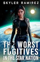 The Worst Fugitives in the Star Nation (Dumb Luck and Dead Heroes) 1964457475 Book Cover