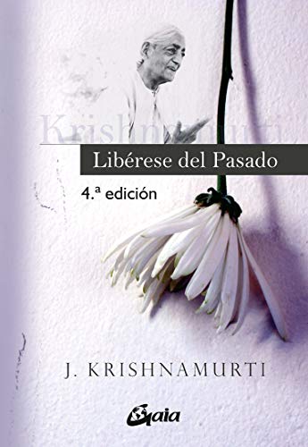Libérese Del Pasado (J. Krishnamurti)