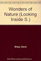 Looking inside the wonders of nature 0528822136 Book Cover