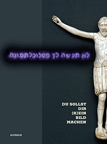 Du sollst Dir (k)ein Bild machen Du sollst Dir (k)ein Bild machen