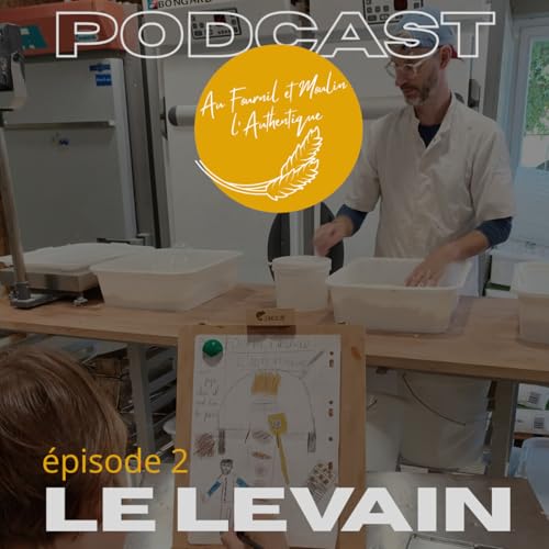 LE LEVAIN - &eacute;pisode 2